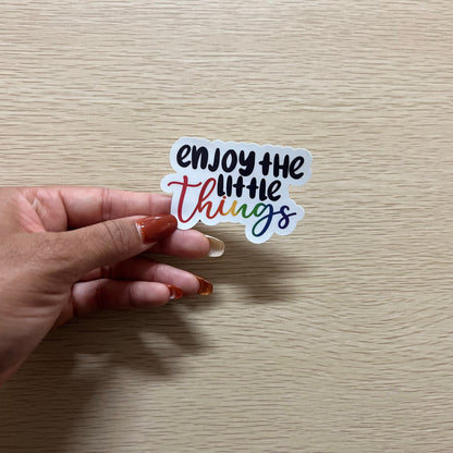 Enjoy the Little Things Sticker