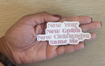 New Year New Me New Challenges Same Me Sticker Pink