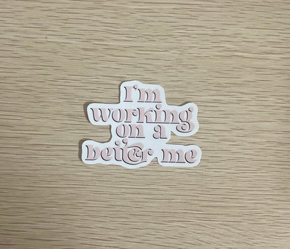 I'm Working on a Better Me Sticker Peach