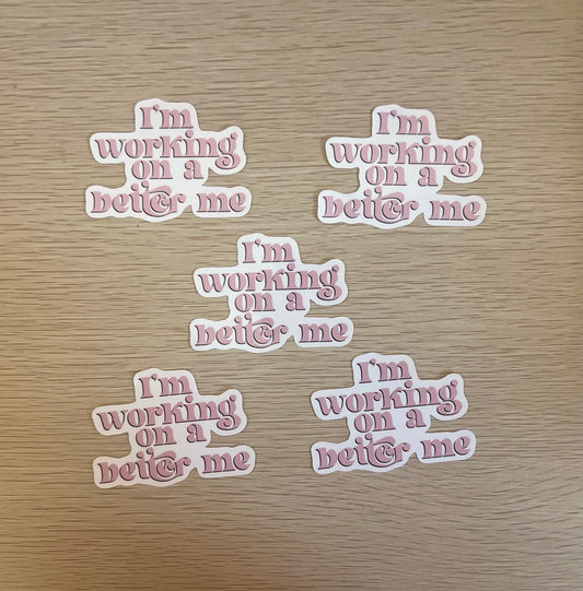 I'm Working on a Better Me Sticker Pink