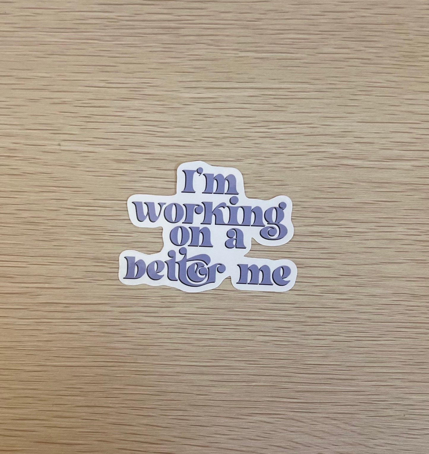 I'm Working on a Better Me Sticker Blue