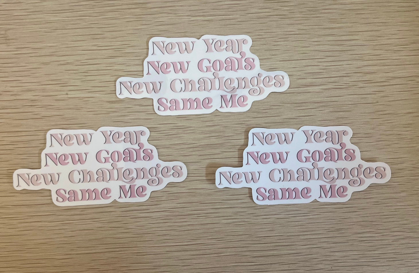 New Year New Me New Challenges Same Me Sticker Pink