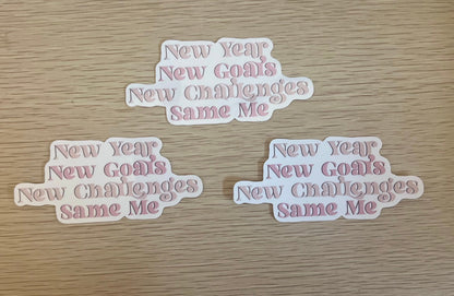 New Year New Me New Challenges Same Me Sticker Pink