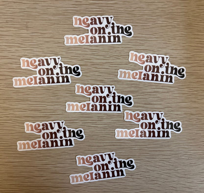 Heavy on the Melanin Sticker